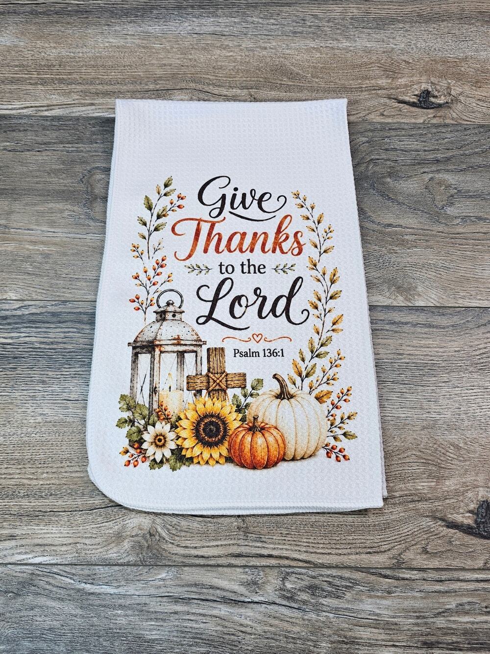 Give Thanks to the Lord Christian Thanksgiving Kitchen Towel Fall Faith Decor